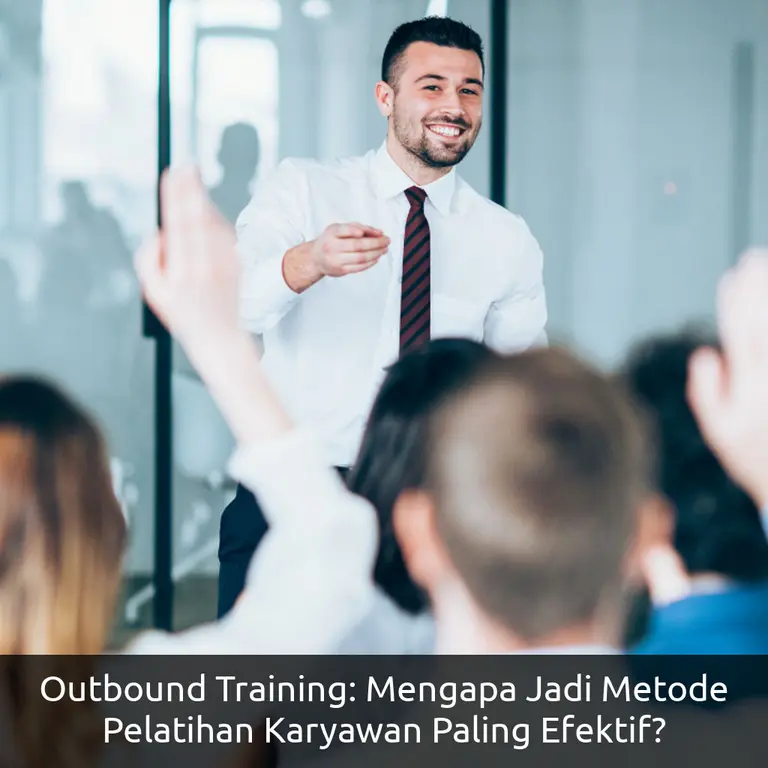 Outbound Training: Mengapa Jadi Metode Pelatihan Karyawan Paling Efektif?